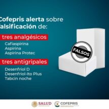 COFEPRIS DETECTA MEDICAMENTOS FALSIFICADOS: CAFIASPIRINA, ASPIRINA PROTEC Y DESENFRIOL