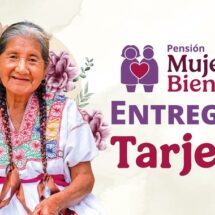 Arranca la entrega de tarjetas de la Pensión Mujeres Bienestar