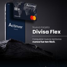 BANCO ACTINVER PRESENTA “DIVISA FLEX”, NUEVA TARJETA MULTIDIVISAS PARA FACILITAR PAGOS EN EL EXTRANJERO
